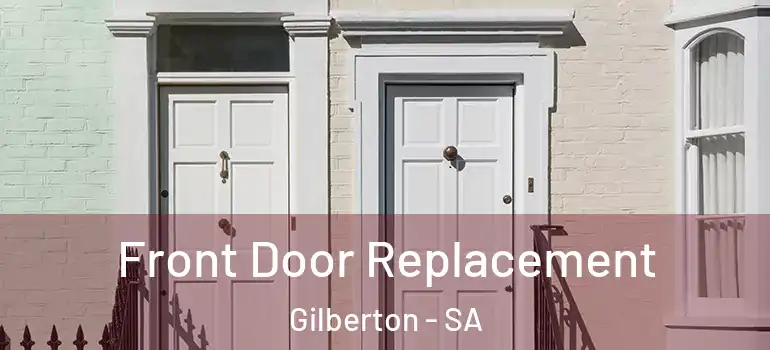 Front Door Replacement Gilberton - SA