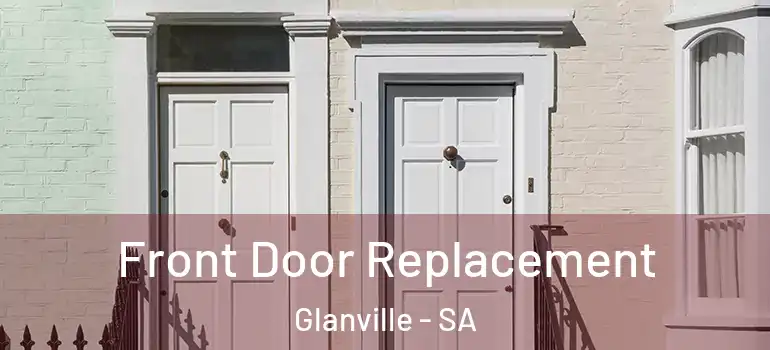 Front Door Replacement Glanville - SA
