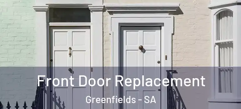 Front Door Replacement Greenfields - SA
