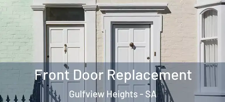 Front Door Replacement Gulfview Heights - SA