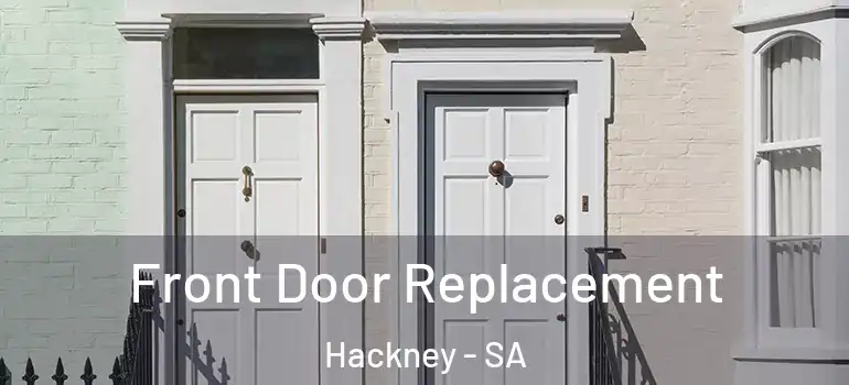 Front Door Replacement Hackney - SA