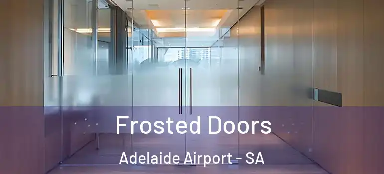 Frosted Doors Adelaide Airport - SA