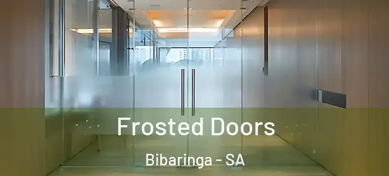 Frosted Doors Bibaringa - SA