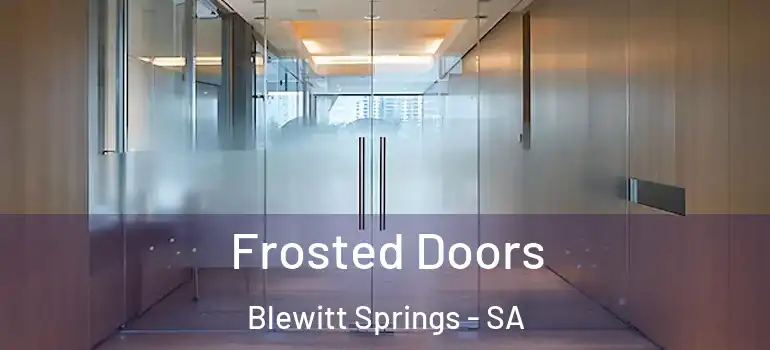 Frosted Doors Blewitt Springs - SA