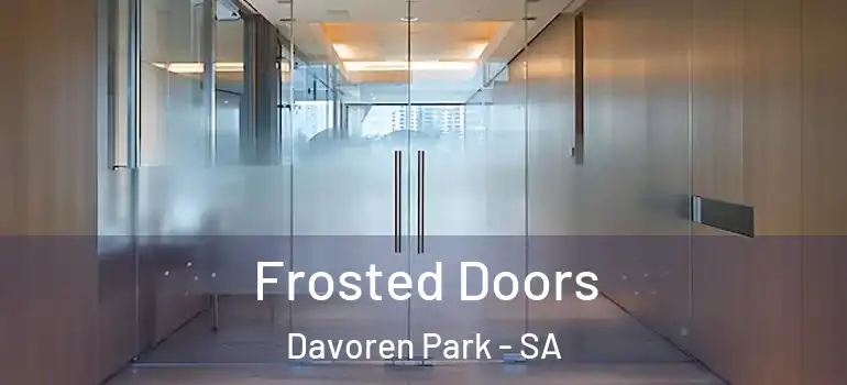 Frosted Doors Davoren Park - SA