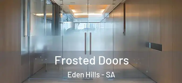 Frosted Doors Eden Hills - SA