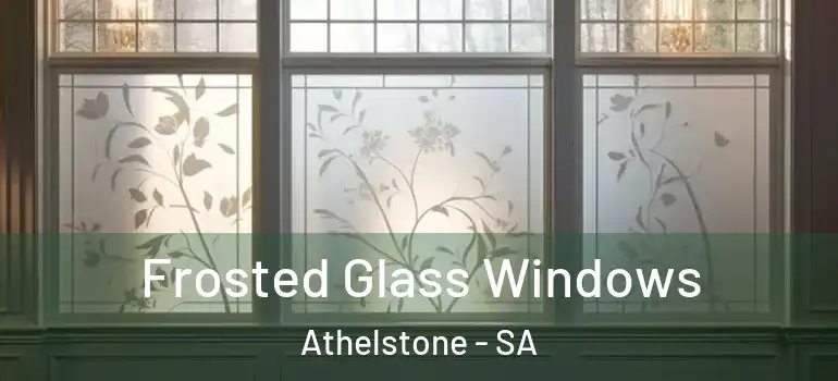 Frosted Glass Windows Athelstone - SA