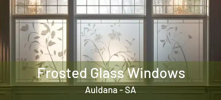 Frosted Glass Windows Auldana - SA