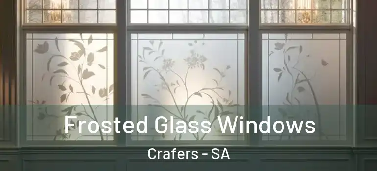 Frosted Glass Windows Crafers - SA