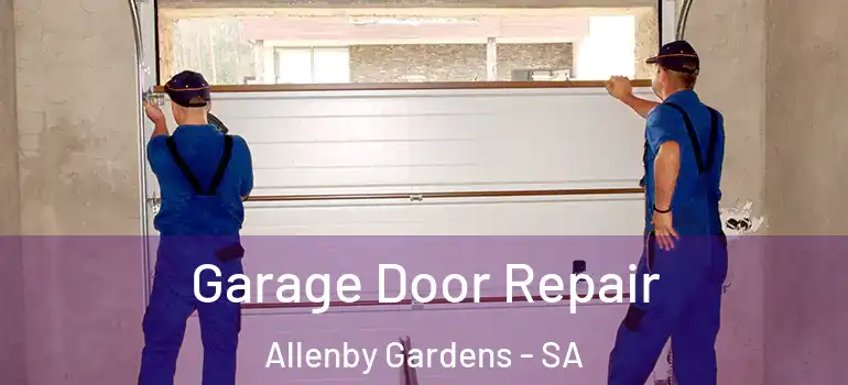 Garage Door Repair Allenby Gardens - SA