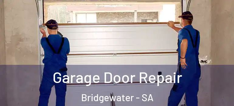 Garage Door Repair Bridgewater - SA