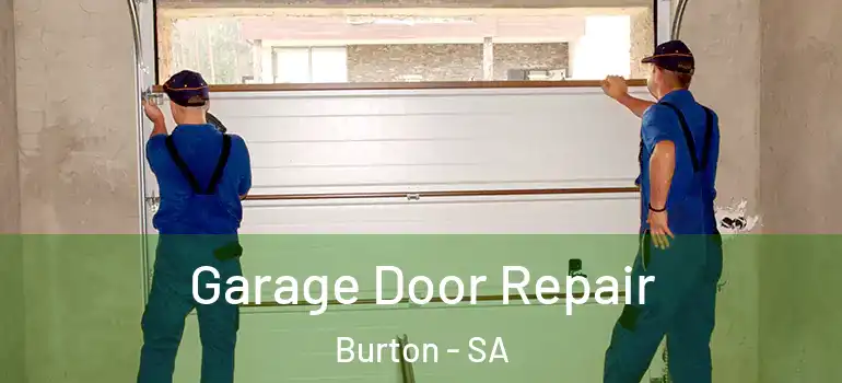 Garage Door Repair Burton - SA