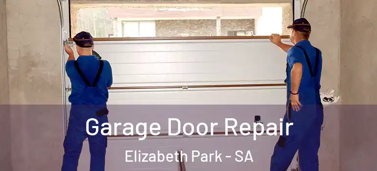 Garage Door Repair Elizabeth Park - SA