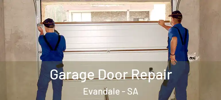 Garage Door Repair Evandale - SA