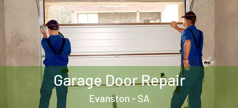 Garage Door Repair Evanston - SA
