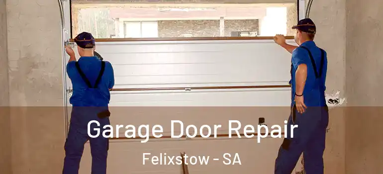 Garage Door Repair Felixstow - SA