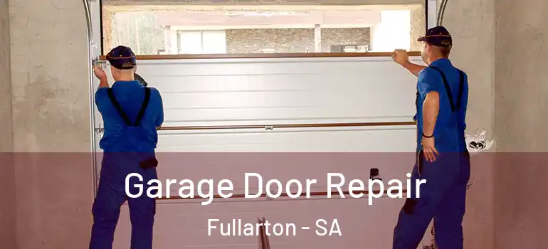 Garage Door Repair Fullarton - SA