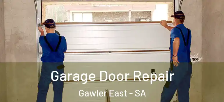 Garage Door Repair Gawler East - SA