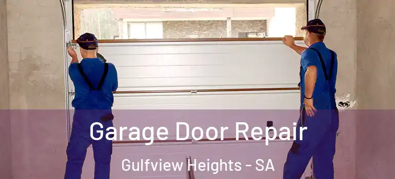Garage Door Repair Gulfview Heights - SA