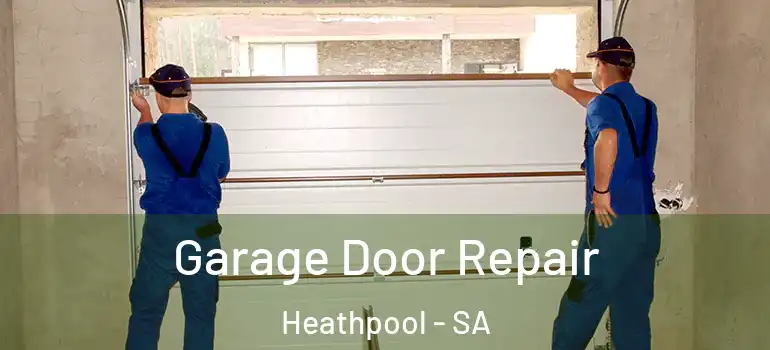 Garage Door Repair Heathpool - SA