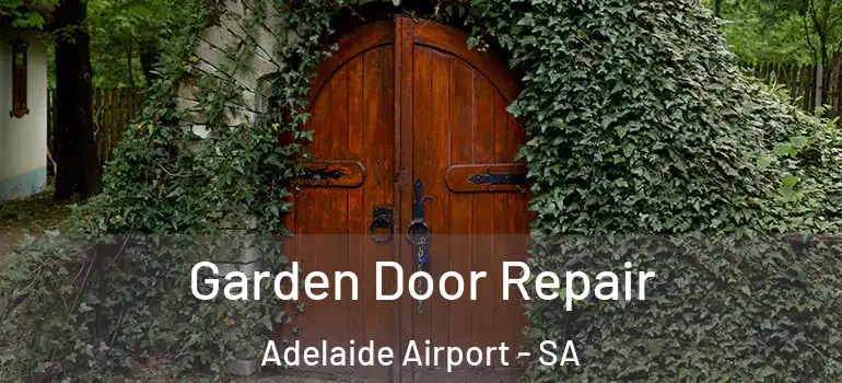 Garden Door Repair Adelaide Airport - SA