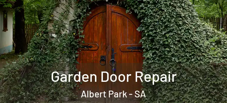 Garden Door Repair Albert Park - SA