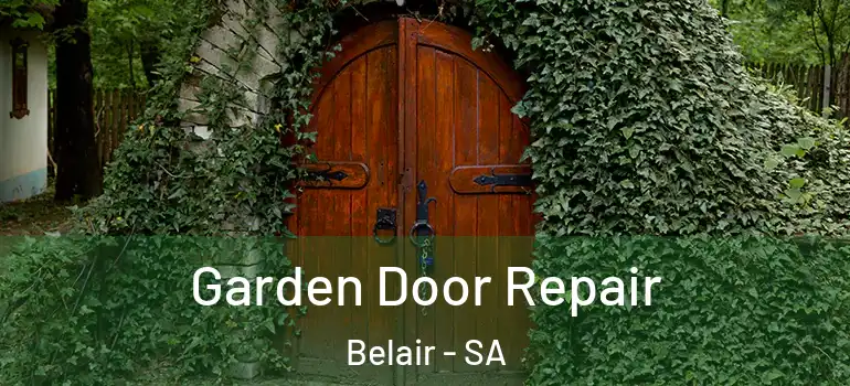 Garden Door Repair Belair - SA
