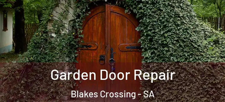 Garden Door Repair Blakes Crossing - SA