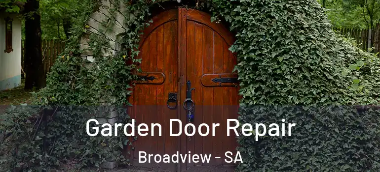 Garden Door Repair Broadview - SA