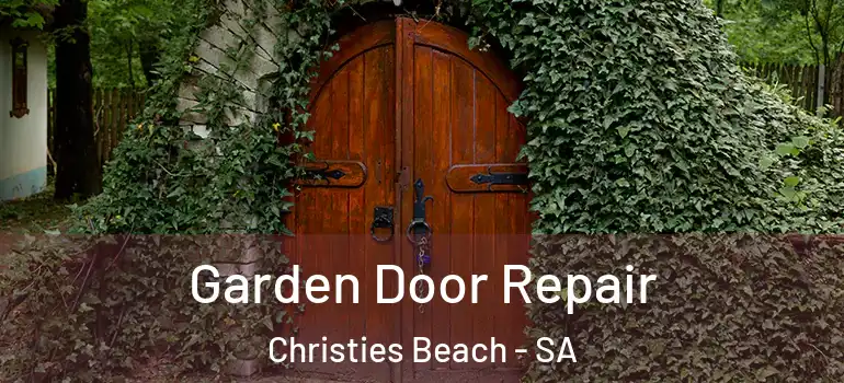 Garden Door Repair Christies Beach - SA