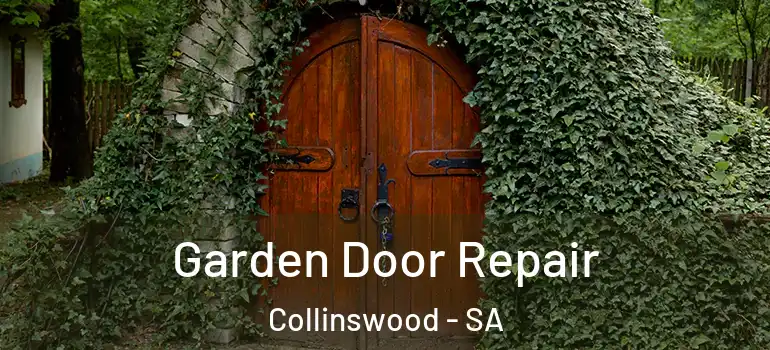 Garden Door Repair Collinswood - SA