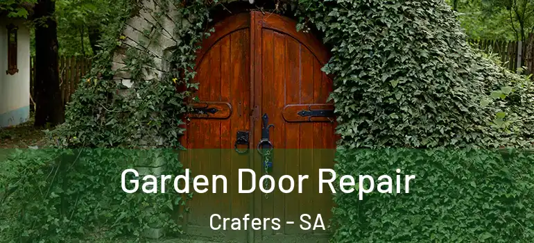 Garden Door Repair Crafers - SA