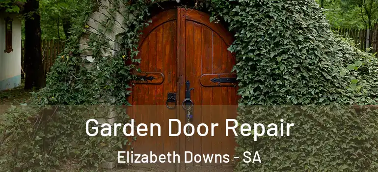 Garden Door Repair Elizabeth Downs - SA
