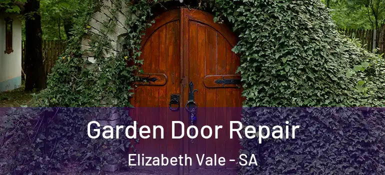 Garden Door Repair Elizabeth Vale - SA