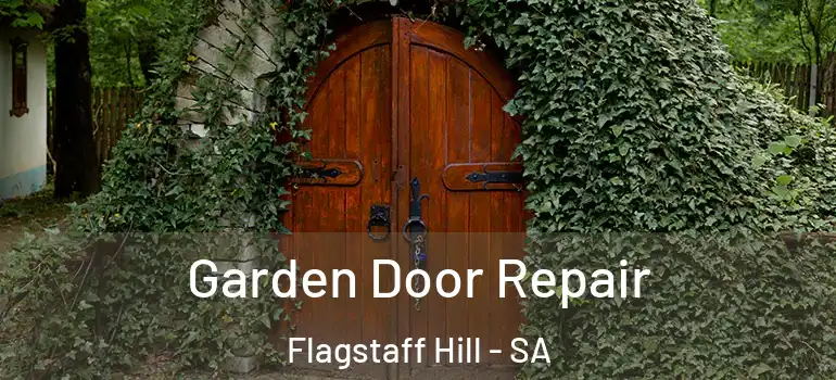 Garden Door Repair Flagstaff Hill - SA