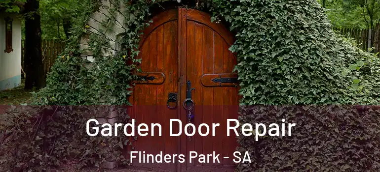 Garden Door Repair Flinders Park - SA