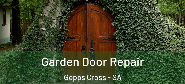 Garden Door Repair Gepps Cross - SA