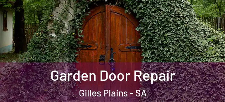 Garden Door Repair Gilles Plains - SA
