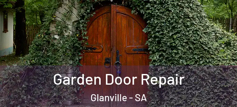 Garden Door Repair Glanville - SA