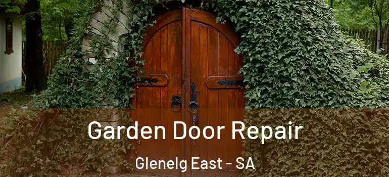  Garden Door Repair Glenelg East - SA