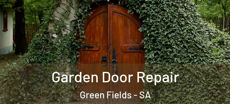 Garden Door Repair Green Fields - SA