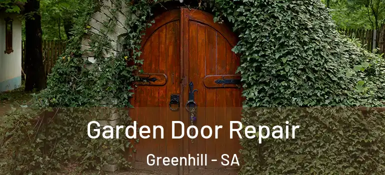 Garden Door Repair Greenhill - SA