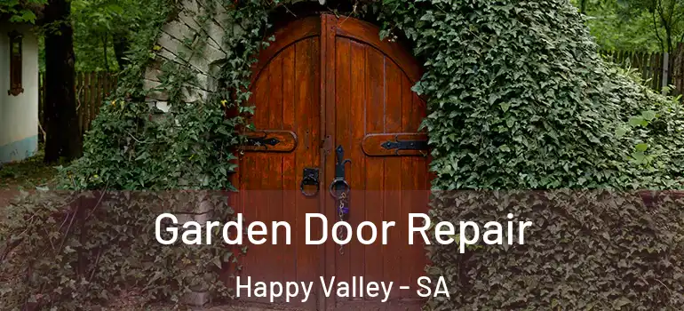 Garden Door Repair Happy Valley - SA