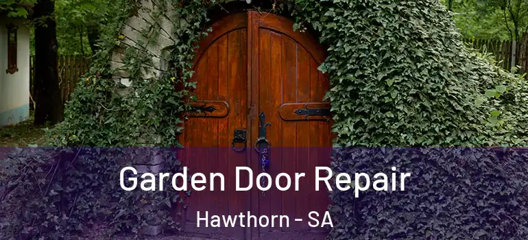 Garden Door Repair Hawthorn - SA