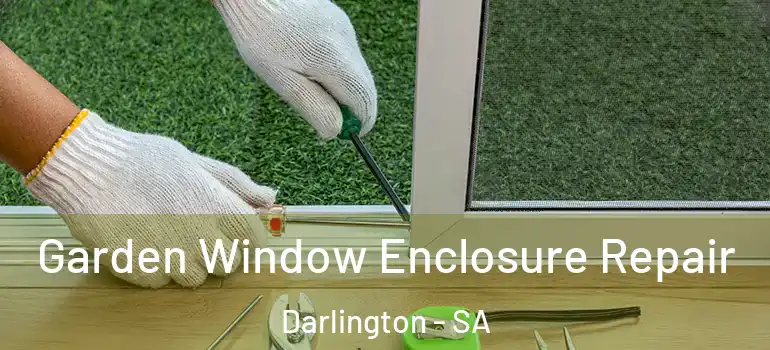 Garden Window Enclosure Repair Darlington - SA