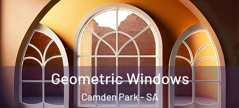 Geometric Windows Camden Park - SA