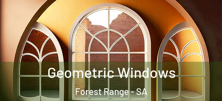Geometric Windows Forest Range - SA