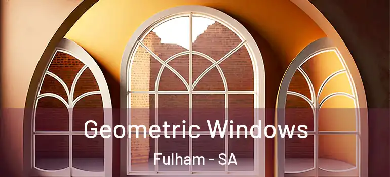 Geometric Windows Fulham - SA