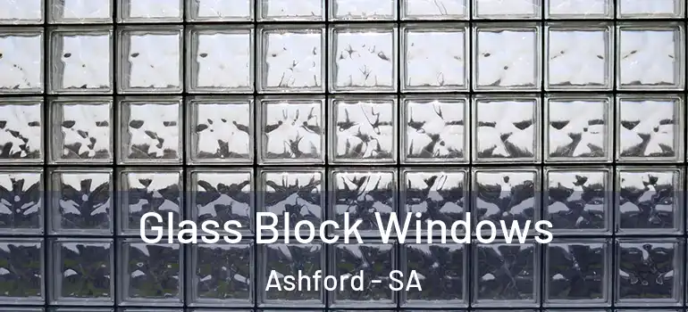  Glass Block Windows Ashford - SA