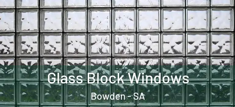Glass Block Windows Bowden - SA